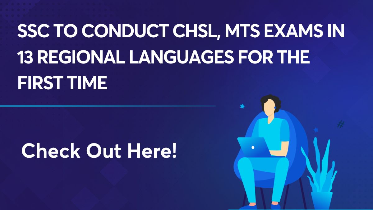 SSC to conduct CHSL, MTS exams in 13 regional languages for the first time