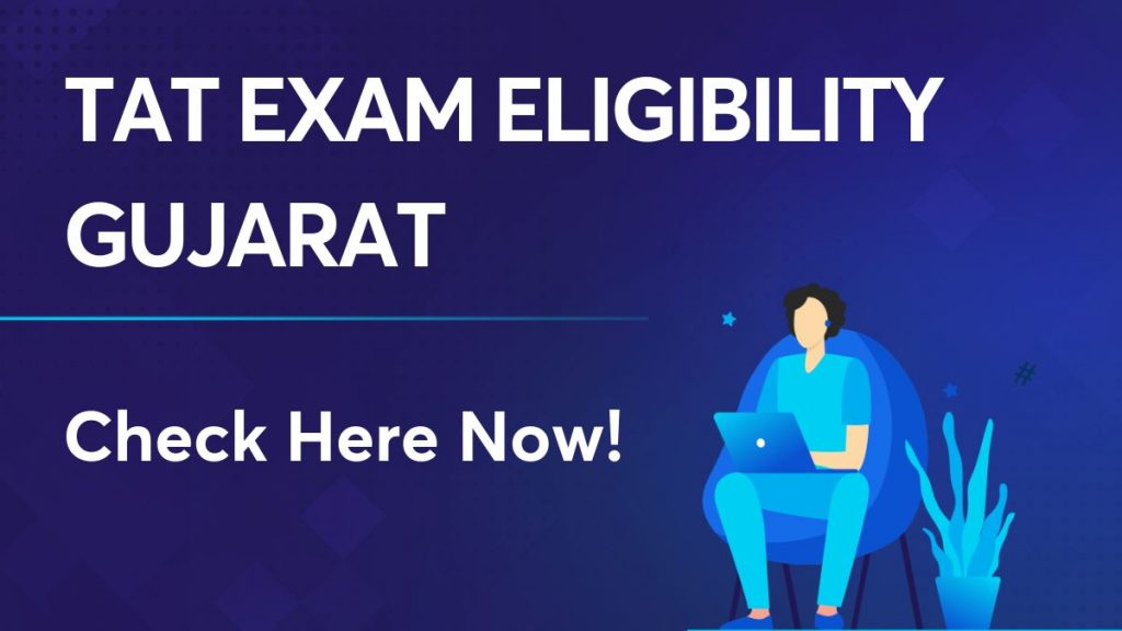 TAT Exam Eligibility Gujarat