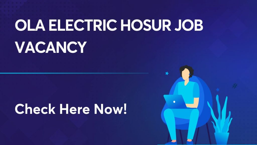 Ola Electric Hosur Job Vacancy