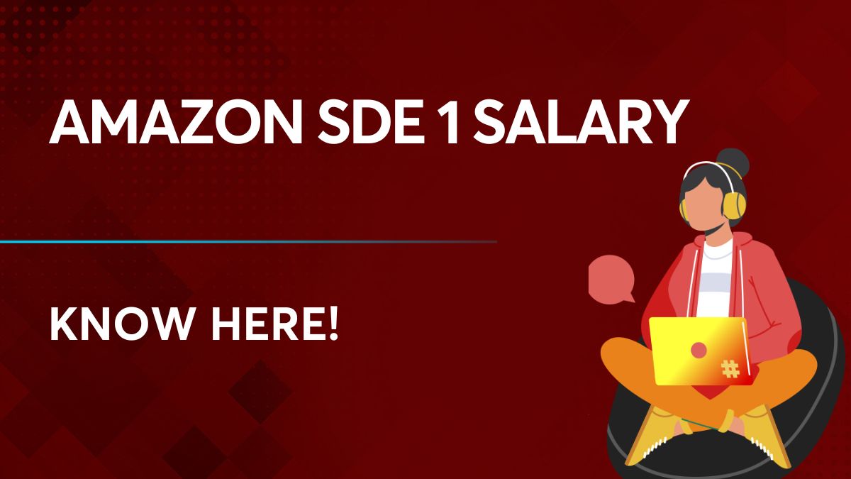 Amazon SDE 1 Salary Get the pay scale, benefits & allowances!