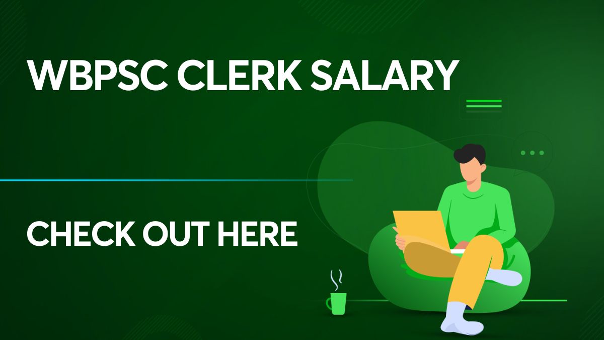 WBPSC Clerk Salary Get the Salary, more information in detail