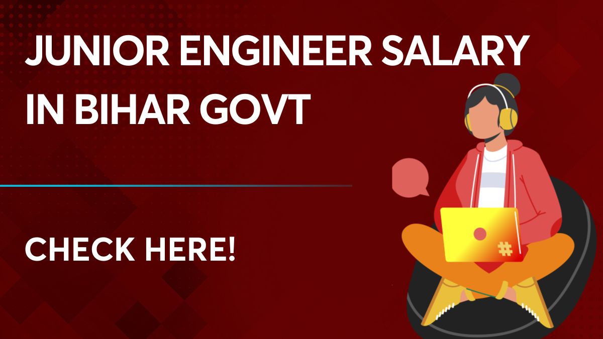 Junior Engineer Salary in Bihar Govt