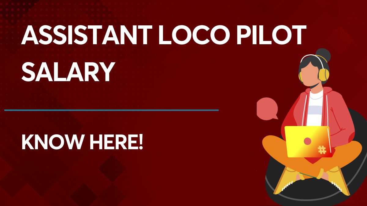 Assistant Loco Pilot Salary Benefits and Allowances