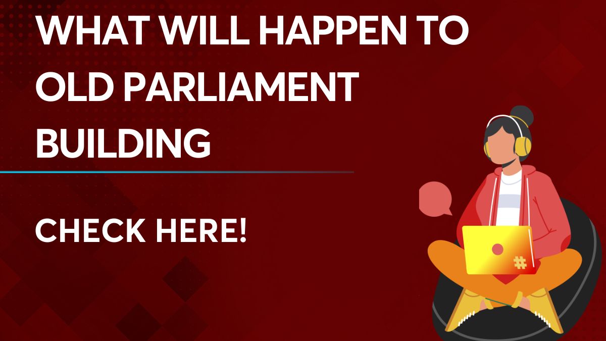 What will happen to Old Parliament Building