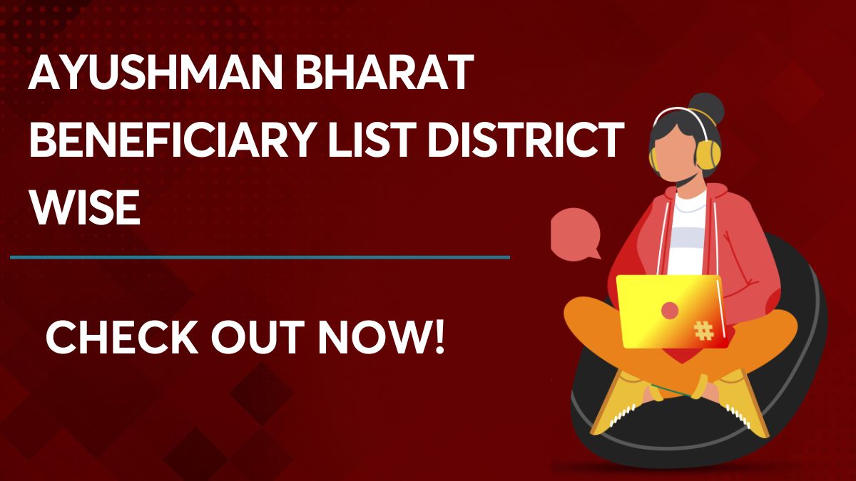 Ayushman Bharat Beneficiary List District Wise