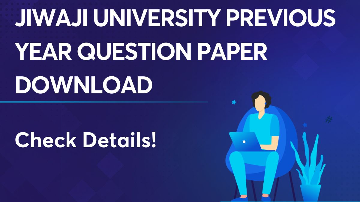 Jiwaji University Previous Year Question Paper Download