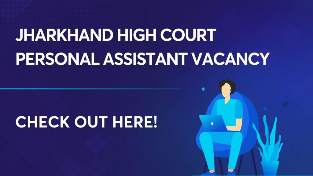 Jharkhand High Court Personal Assistant Vacancy 2023
