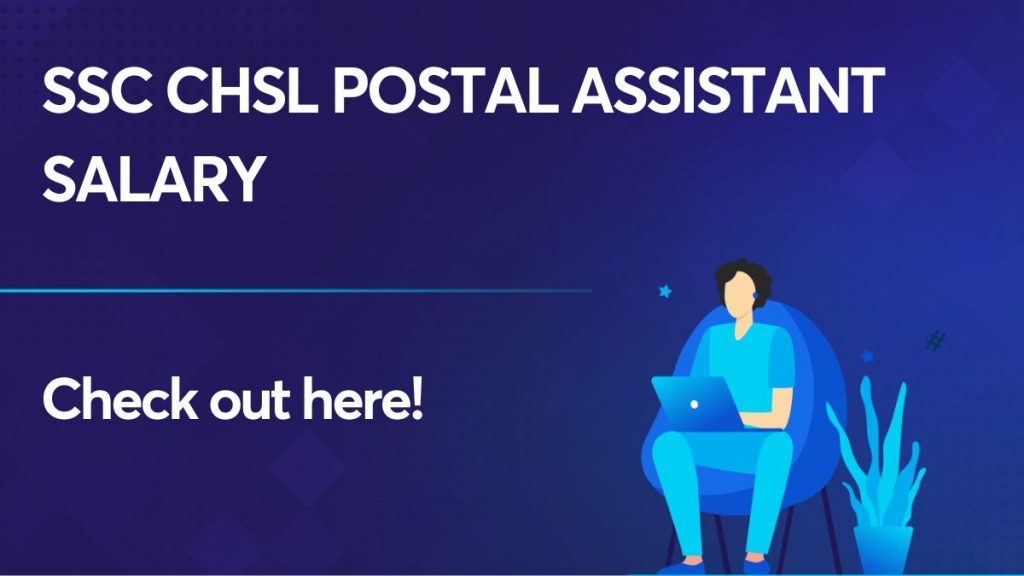 SSC CHSL Postal Assistant Salary