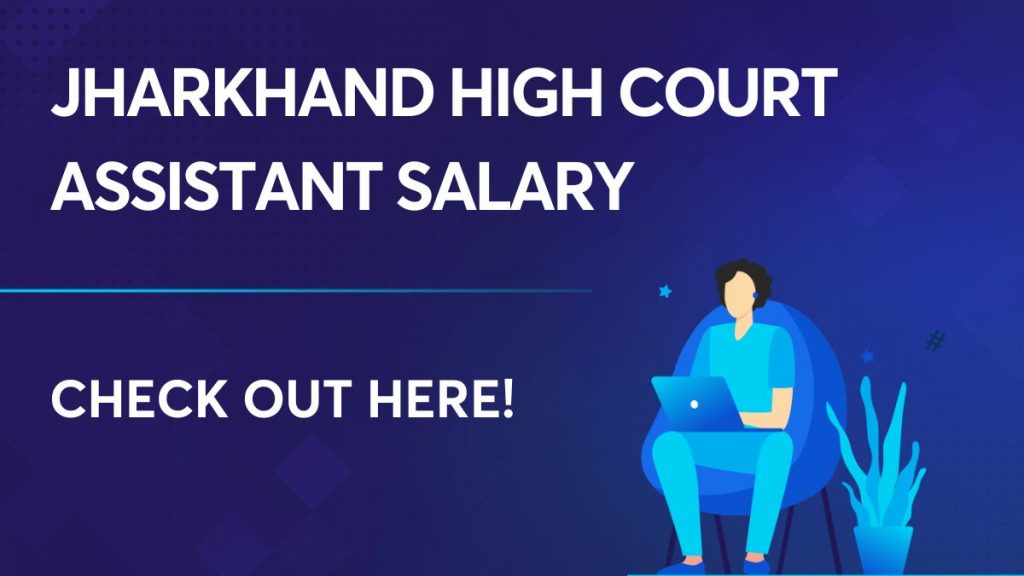 Jharkhand High Court Assistant Salary