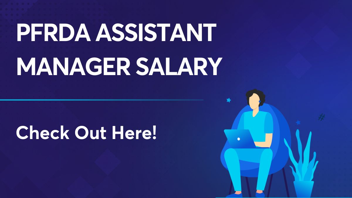 pfrda-assistant-manager-salary-get-the-salary-details-in-detail