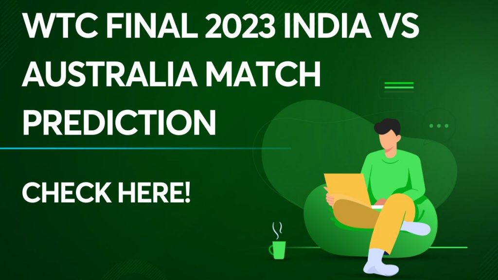 WTC Final 2023 India vs Australia Match Prediction