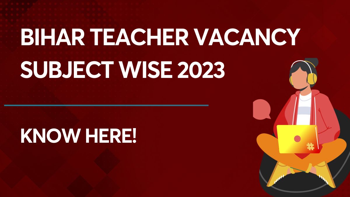 Bihar Teacher Vacancy Subject Wise 2023
