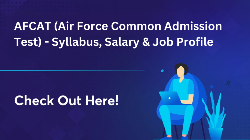 AFCAT (Air Force Common Admission Test) - Syllabus, Salary & Job Profile